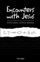 Encounters with Jesus: seven gospel stories imagined 0988757303 Book Cover