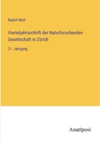 Vierteljahrsschrift der Naturforschenden Gesellschaft in Zürich: 21. Jahrgang 3382008068 Book Cover