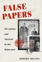 False Papers: Deception and Survival in the Holocaust 0252025946 Book Cover