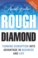 Rough Diamond - Expanded and Updated Version: Turning Disruption Into Advantage in Business and Life 1948787989 Book Cover