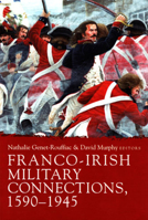 Franco-Irish Military Connections, 1590-1945 1846821983 Book Cover