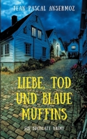 Liebe, Tod und blaue Muffins: Ein BuchCafé Krimi (German Edition) 375042215X Book Cover
