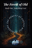 The Forest of Old: Book one: Something Lost... B0BXN7DY2Z Book Cover
