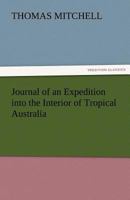 Journal of an Expedition Into the Interior of Tropical Australia 9387600793 Book Cover