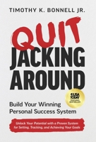 Quit Jacking Around : Build Your Winning Personal Success System 1636805507 Book Cover