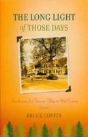 The Long Light of Those Days: Recollections of a Vermont Village at Mid-Century 0988918161 Book Cover