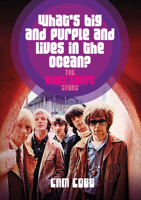 What's Big and Purple and Lives in the Ocean?: The Moby Grape Story 1911036319 Book Cover