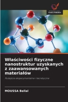 Wlasciwosci fizyczne nanostruktur uzyskanych z zaawansowanych materialów (Polish Edition) 6209699898 Book Cover