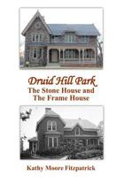 Druid Hill Park: The Stone House and The Frame House 1523243864 Book Cover