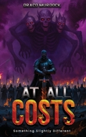 At All Costs: Somethings Slightly Different B0GJG3DYWX Book Cover