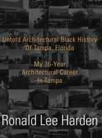 Untold Architectural Black History Of Tampa, Florida 1956780777 Book Cover