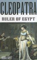 Cleopatra: Ruler of Egypt (World Leaders) 1599350351 Book Cover