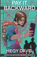 Pay It Backward: Faith in Action Series 1733141731 Book Cover