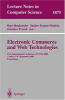 Electronic Commerce and Web Technologies: First International Conference, EC-Web 2000 London, UK, September 4-6, 2000 Proceedings (Lecture Notes in Computer Science) 3540679812 Book Cover