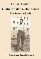 Gedichte der Gefangenen (Großdruck): Ein Sonettenkreis (German Edition) 384786002X Book Cover
