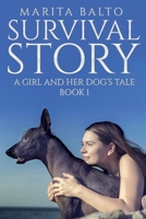 Survival Story: A Girl and Her Dog's Tale 0648425797 Book Cover