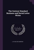 The Century Standard Business and Social Letter Writer 1342010485 Book Cover