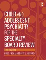 Child and Adolescent Psychiatry for the Specialty Board Review 041595598X Book Cover