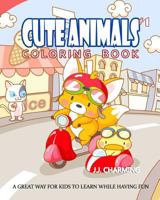 Cute Animals Coloring Book Vol.1: The Coloring Book for Beginner with Fun, and Relaxing Coloring Pages, Crafts for Children 1985228254 Book Cover