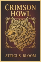 Crimson Howl: A Dark Fantasy of Wolves and War B0FK5WCM24 Book Cover