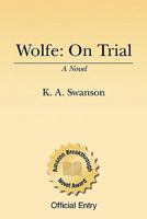 Wolfe: On Trial: Book One 1434869873 Book Cover