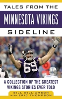 Tales from the Minnesota Vikings Sideline: A Collection of the Greatest Vikings Stories Ever Told 1613212240 Book Cover