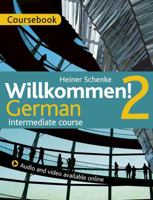 Willkommen! 2 German Intermediate course: Coursebook 1471805158 Book Cover