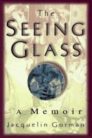 The Seeing Glass 1573220612 Book Cover