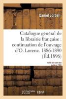 Catalogue général de la librairie française. Période 1886-1890 - Tome 13 2013030878 Book Cover