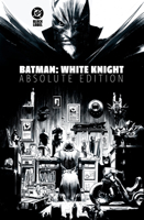 Batman: White Knight: Absolute Edition 179950798X Book Cover