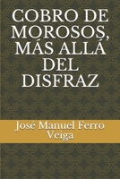 COBRO DE MOROSOS, MÁS ALLÁ DEL DISFRAZ (1) (Spanish Edition) B0875Z66BC Book Cover