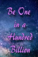 Be One in a Hundred Billion: College Ruled Notebook 6" x 9" 120 pages 1081220988 Book Cover