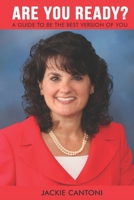 Are You Ready? a Guide to Be the Best Version of You 0990312895 Book Cover