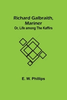 Richard Galbraith, Mariner; Or, Life among the Kaffirs 9357915176 Book Cover