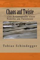 Chaos Auf Twiste: - Eine Reisenovelle Einer Familie Am Twistesee 1530622794 Book Cover