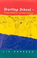 Starting School: Young Children Learning Cultures 0335209327 Book Cover