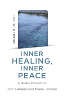 Quaker Quicks - Inner Healing, Inner Peace 1803413689 Book Cover
