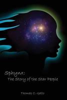 Sphynx: The Story of the Star People 1530863376 Book Cover