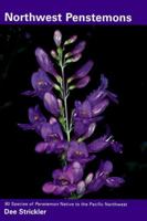 Northwest Penstemons: 80 Species of Penstemon Native to the Pacific Northwest 1560445726 Book Cover
