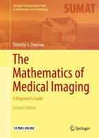 The Mathematics of Medical Imaging: A Beginner’s Guide 3319226649 Book Cover