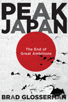 Peak Japan: The End of Great Ambitions 1626166684 Book Cover