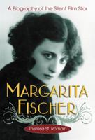Margarita Fischer: A Biography of the Silent Film Star 0786469331 Book Cover