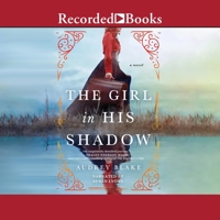 The Girl in His Shadow 1665003332 Book Cover