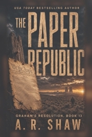 The Paper Republic: A Post-Apocalyptic Survival Thriller (Graham's Resolution) B0HH8X2HLP Book Cover