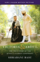 Victoria and Abdul: The True Story of the Queen's Closest Confidant 0525434410 Book Cover