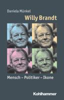 Willy Brandt: Mensch - Politiker - Ikone 3170225103 Book Cover