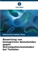 Bewertung von biologischen Nematiziden gegen Wurzelgallennematoden bei Tomaten (German Edition) 620984118X Book Cover