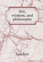 Wit, wisdom, and philosophy of Jean Paul Fred. Richter 9354006728 Book Cover