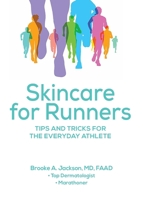 Skincare for Runners: Tips and Tricks for the Everyday Athlete 1952481279 Book Cover