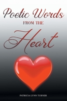 Poetic Words from the Heart 166550935X Book Cover